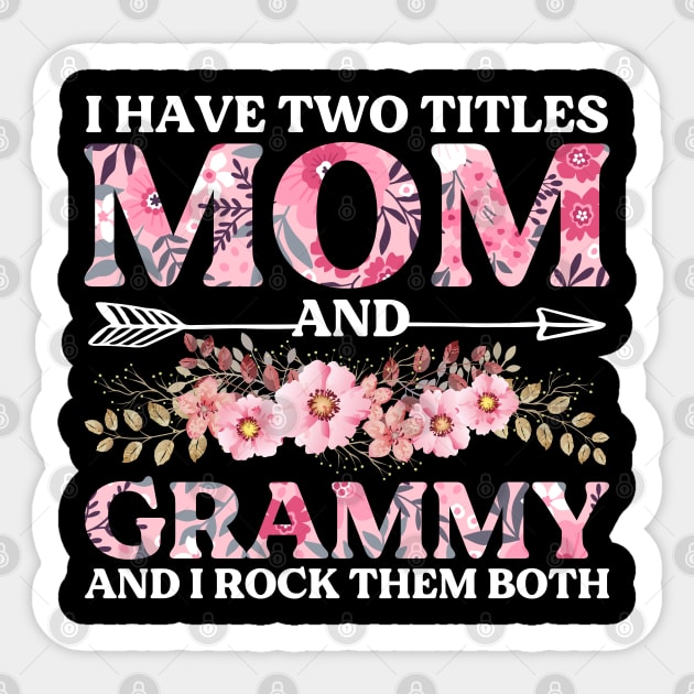 I Have Two Titles Mom And Grammy Mother's Day Gift Sticker by DragonTees